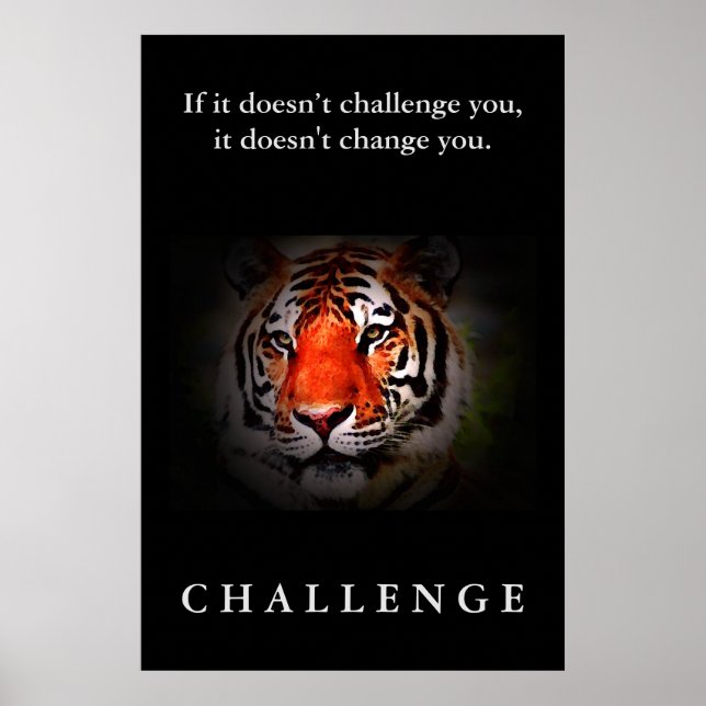 Wild Tiger Face Motivational Challenge Quote Poster (Front)