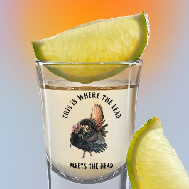 Wild Turkey Hunting Funny Sports Outdoors Quote Shot Glass (Creator Uploaded)