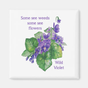 Wild Violet Inspirational Some See Weeds Quote Magnet