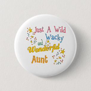 Wild Wacky Wonderful Aunt Gifts 6 Cm Round Badge