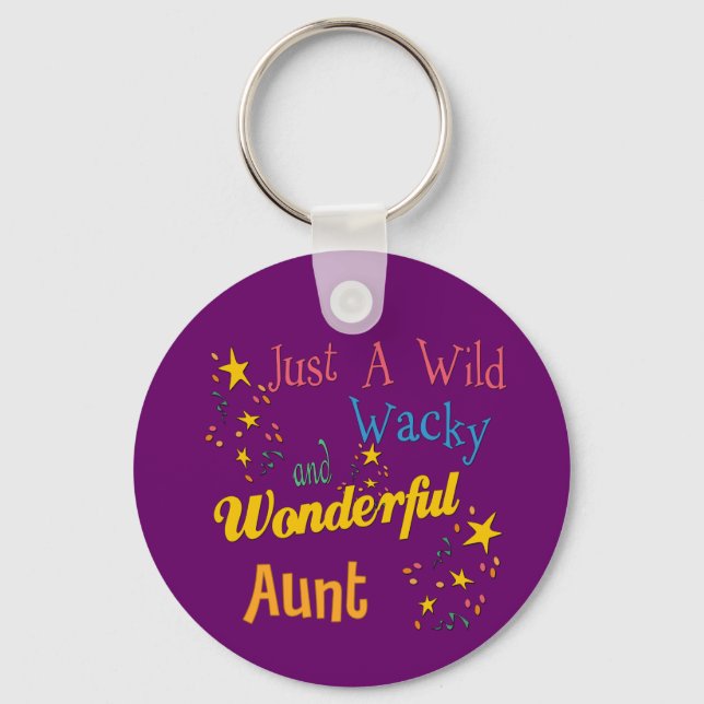 Wild Wacky Wonderful Aunt Gifts Key Ring (Front)