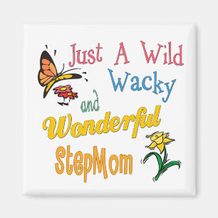 Wild Wacky Wonderful Stepmom Magnet