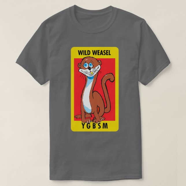 Wild Weasel YGBSM Clean Style  T-Shirt (Design Front)