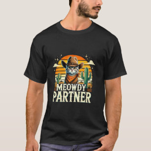 Wild West Cowboy Hat Meowdy Partner Cat Funny Howd T-Shirt