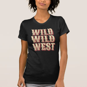 Wild Wild West T-Shirt