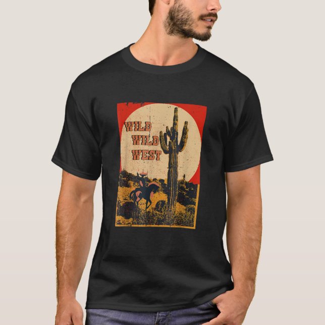 Wild Wild West Western Life Southwest Desert Vibes T-Shirt (Front)
