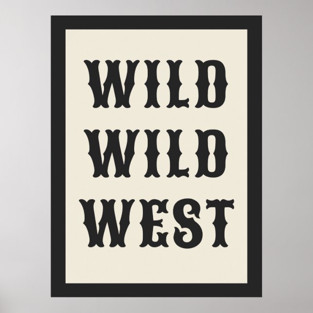  Wild Wild West Western Typography Ranch cabin Poster (Front)
