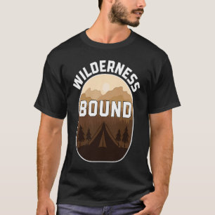 Wilderness Bound Outdoor Hiking and Camping Fun T-Shirt