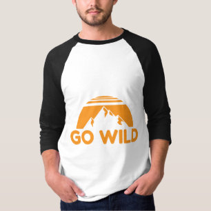 Wilderness Go Wild Mountain Nature Gift Idea T-Shirt