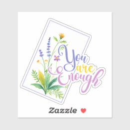 Wildflower You are Enough Custom-Cut Vinyl Sticker