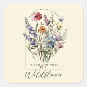 Wildflowers Boho Inspirational Quote Colourful Square Sticker