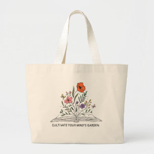 Wildflowers Cultivate Your Mind's Garden  Large Tote Bag