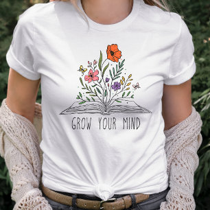 Wildflowers Grow Your Mind  T-Shirt