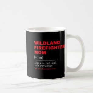 Wildland Firefighter Mum Definiton Firemen Firefig Coffee Mug
