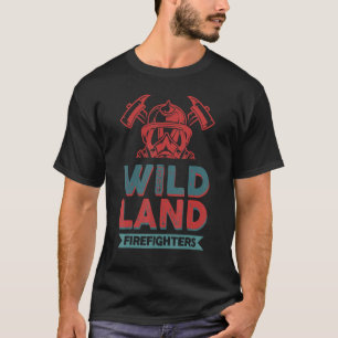 Wildland Firefighters Firemen Firewoman T-Shirt