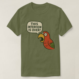 Wildlife Denied | “THIS INTERVIEW IS OVER!” T-Shirt