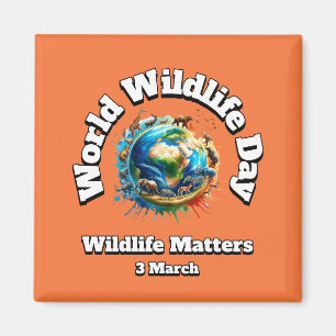 Wildlife Matters. World Wildlife Day (WWD) Magnet
