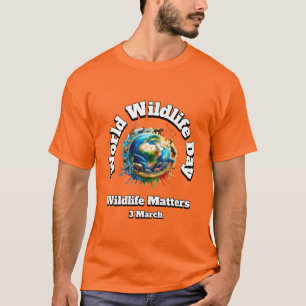 Wildlife Matters. World Wildlife Day (WWD) T-Shirt
