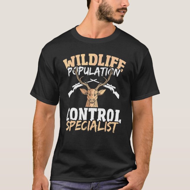 Wildlife Population Control Specialist - Deer Hunt T-Shirt (Front)