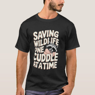 Wildlife Rehabilitator Saving Wildlife, One Cuddle T-Shirt