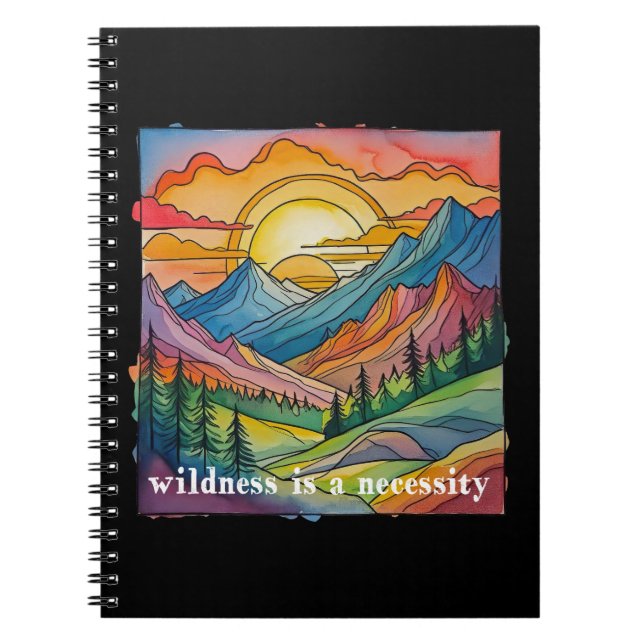 Wildness is a necessity save our public lands  notebook (Front)