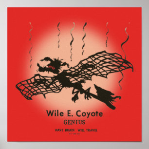 WILE E. COYOTE™   Genius - Have Brain Will Travel Poster