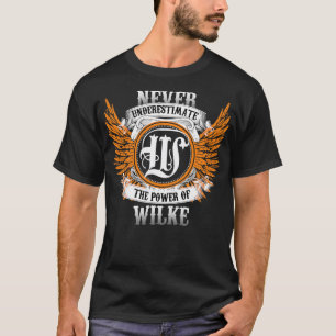 Wilke Name Shirt Never Underestimate The Power Of