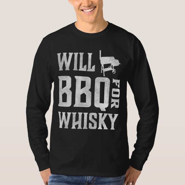 Will BBQ for Whisky – Funny Offset Grillmaster T-Shirt (Front)