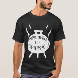 Will BBQ for Wine - Barbecue BBQ Grill Smoker Love T-Shirt