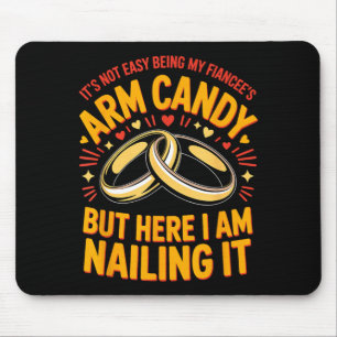 Will be arm candy engagement fiancé couple arm mouse mat