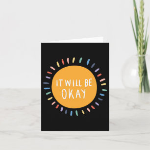 Will Be Okay Mental Health Problems Inspirational Card