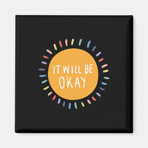 Will Be Okay Mental Health Problems Inspirational Magnet