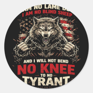 Will Bend No Knee To No Tyrant Patriotic Anti Trum Classic Round Sticker