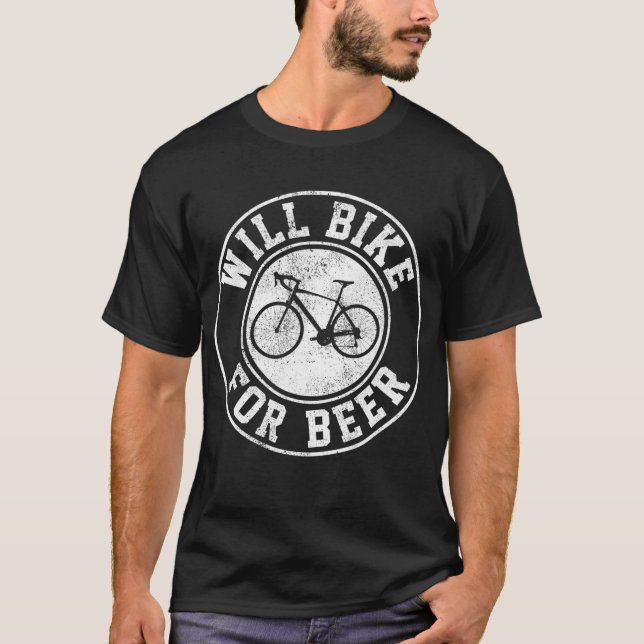 Will Bike For Beer - Cycling Road Bike Funny Cycli T-Shirt (Front)