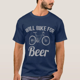 Will Bike for Beer Funny for Bike Lovers Biking T-Shirt