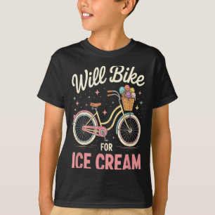 Will bike for ice cream for girls men women funny T-Shirt