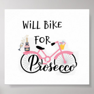 WILL BIKE FOR PROSECCO  POSTER