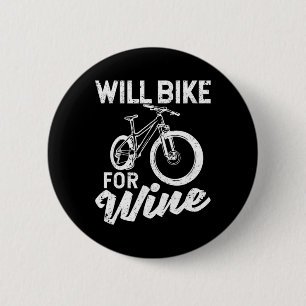 Will Bike For Wine Funny Cycling Lovers Bicycle Bi 6 Cm Round Badge