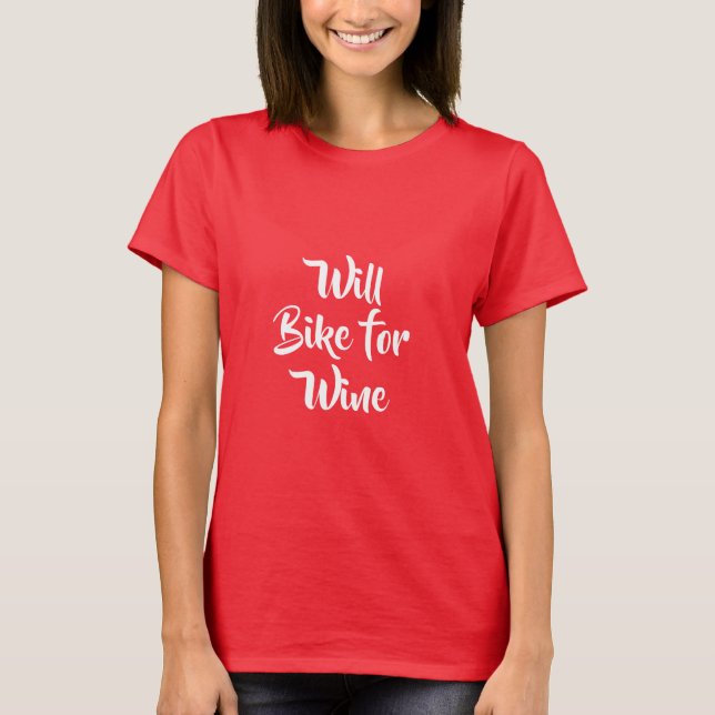 WILL BIKE FOR WINE SHIRT (Front)