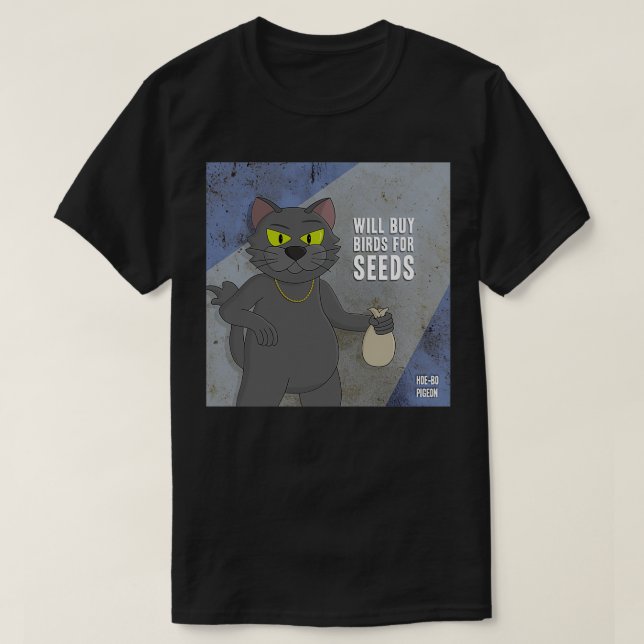 Will Buy Birds For Seeds T-Shirt (Design Front)