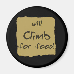Will Climb For Food Magnet