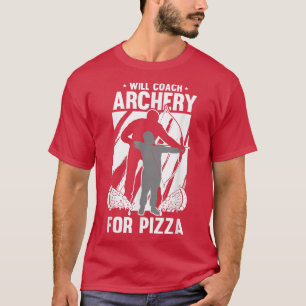 Will Coach Archery For Pizza - Competition Archery T-Shirt