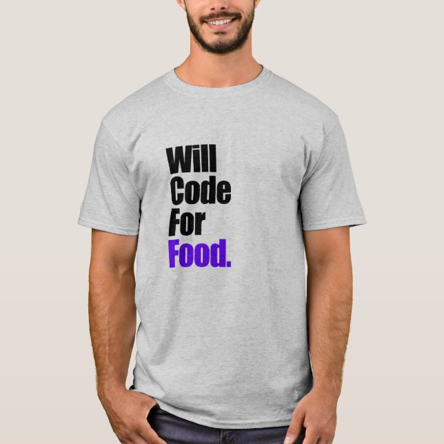 Will Code For Food T-Shirt (Front)