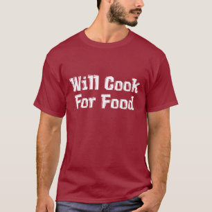 Will Cook For Food Gifts T-Shirt