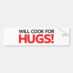 Will Cook for Hugs Bumper Sticker