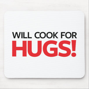 Will Cook for Hugs Mouse Mat