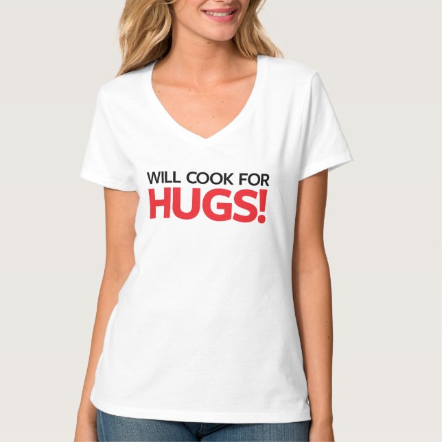 Will Cook for Hugs T-Shirt (Front)
