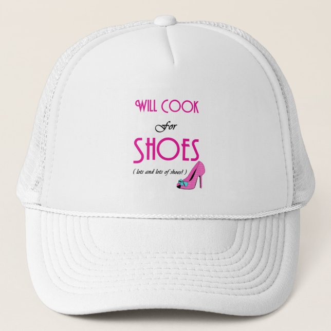 Will Cook For Shoes Trucker Hat (Front)