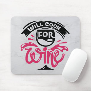 Will Cook For Wine Mouse Mat