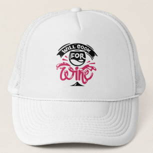 Will Cook For Wine Trucker Hat